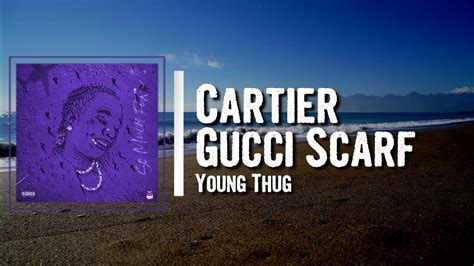 Young Thug – Cartier Gucci Scarf Lyrics 